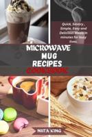 Microwave Mug Recipes Cookbook