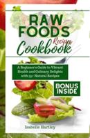 Raw Foods Recipes Cookbook