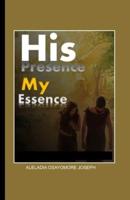 His Presence My Essence