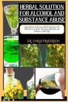 Herbal Solution for Alcohol and Substance Abuse