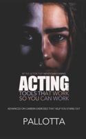 Acting Tools That Work So You Can Work Vol.XVII