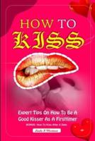 How to Kiss