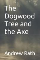 The Dogwood Tree and the Axe