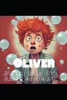 Oliver and the Great Snot Bubble