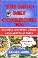 The Golo Diet Cookbook 2024