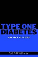 Type 1 Diabetes - One Day at a Time