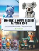 Effortless Animal Crochet Patterns Book
