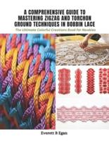 A Comprehensive Guide to Mastering Zigzag and Torchon Ground Techniques in Bobbin Lace