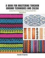 A Book for Mastering Torchon Ground Techniques and Zigzag