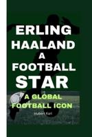 Erling Haaland a Football Star