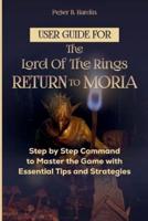 User Guide for the Lord of the Rings Return to Moria
