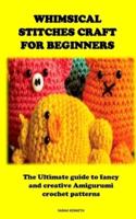 Whimsical Stitches Craft for Beginners