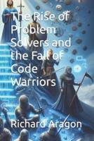 The Rise of Problem Solvers and the Fall of Code Warriors