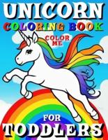 Unicorn Coloring Book for Toddlers - Color Me