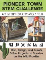 STEM Activities Book The Great Pioneer Town Challenge