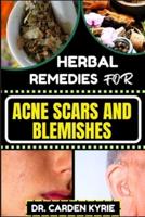 Herbal Remedies for Acne Scars and Blemishes