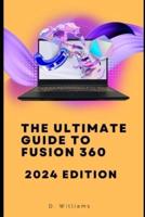 The Ultimate Guide to Fusion 360