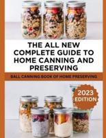 The All New Complete Guide To Home Canning And Preserving
