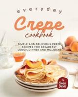 Everyday Crepe Cookbook