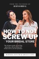 How To Not Screw Up Your Bridal Store
