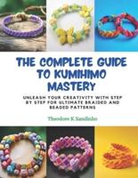 The Complete Guide to KUMIHIMO Mastery