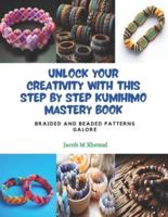 Unlock Your Creativity With This Step by Step KUMIHIMO Mastery Book