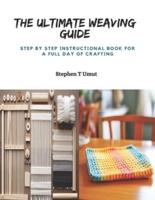 The Ultimate Weaving Guide