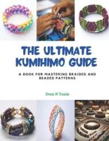 The Ultimate Kumihimo Guide