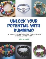 Unlock Your Potential With Kumihimo