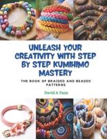 Unleash Your Creativity With Step by Step KUMIHIMO Mastery