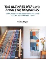 The Ultimate Weaving Book for Beginners