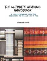 The Ultimate Weaving Handbook