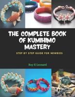 The Complete Book of KUMIHIMO Mastery