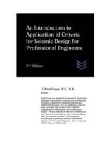 An Introduction to Application of Criteria for Seismic Design for Professional Engineers