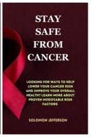 Stay Safe From Cancer
