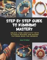 Step by Step Guide to KUMIHIMO Mastery