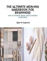 The Ultimate Weaving Guidebook for Beginners