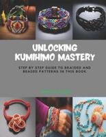 Unlocking KUMIHIMO Mastery