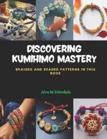 Discovering KUMIHIMO Mastery