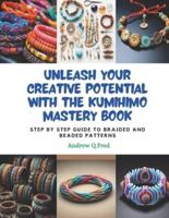 Unleash Your Creative Potential With the KUMIHIMO Mastery Book