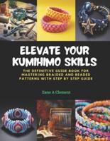 Elevate Your KUMIHIMO Skills