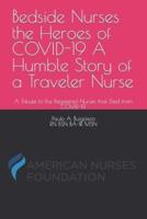 Bedside Nurses the Heroes of COVID-19 A Humble Story of a Traveler Nurse