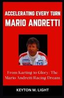 Accelerating Every Turn Mario Andretti