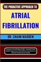 The Proactive Approach to Atrial Fibrillation