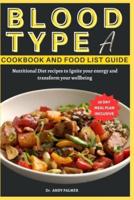 Blood Type a Cookbook and Food List Guide