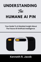Understanding The Humane AI Pin