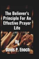 The Believer's Principle For An Effective Prayer Life