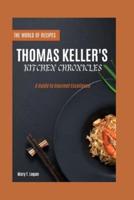 Thomas Keller's Kitchen Chronicles