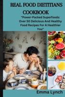 Real Food Dietitians Cookbook