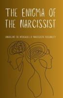 The Enigma of the Narcissist